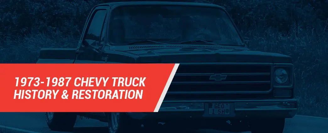 1973-1987 Chevy truck history & restoration